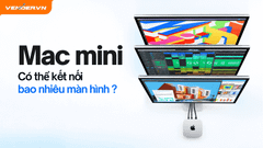 Mac Mini Kết Nối Được Bao Nhiêu Màn Hình? So Sánh Toàn Bộ Thế Hệ Apple Silicon