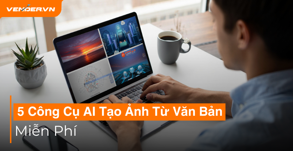 5 Công Cụ AI Tạo Hình Ảnh Từ Văn Bản Hỗ Trợ Tiếng Việt Miễn Phí