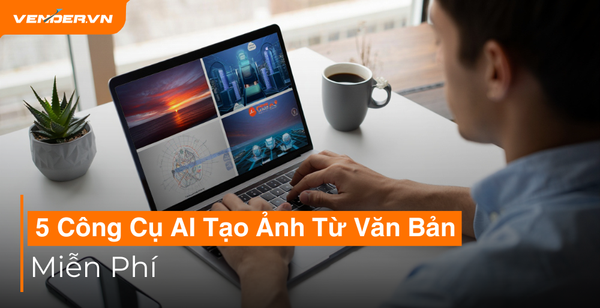 5 Công Cụ AI Tạo Hình Ảnh Từ Văn Bản Hỗ Trợ Tiếng Việt Miễn Phí