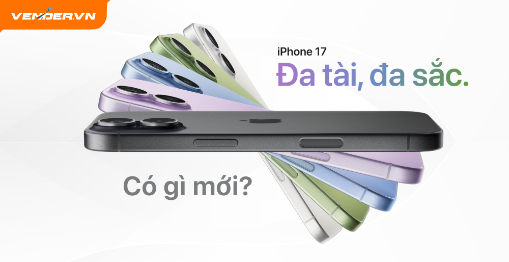 iPhone 17 Bản Chính Thức Có Gì Mới? Điểm Nổi Bật Trên iPhone 17