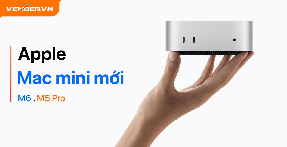 Apple Ra Mắt Mac Mini M6 Và M5 Pro: Có Gì Mới, Giá Bao Nhiêu?