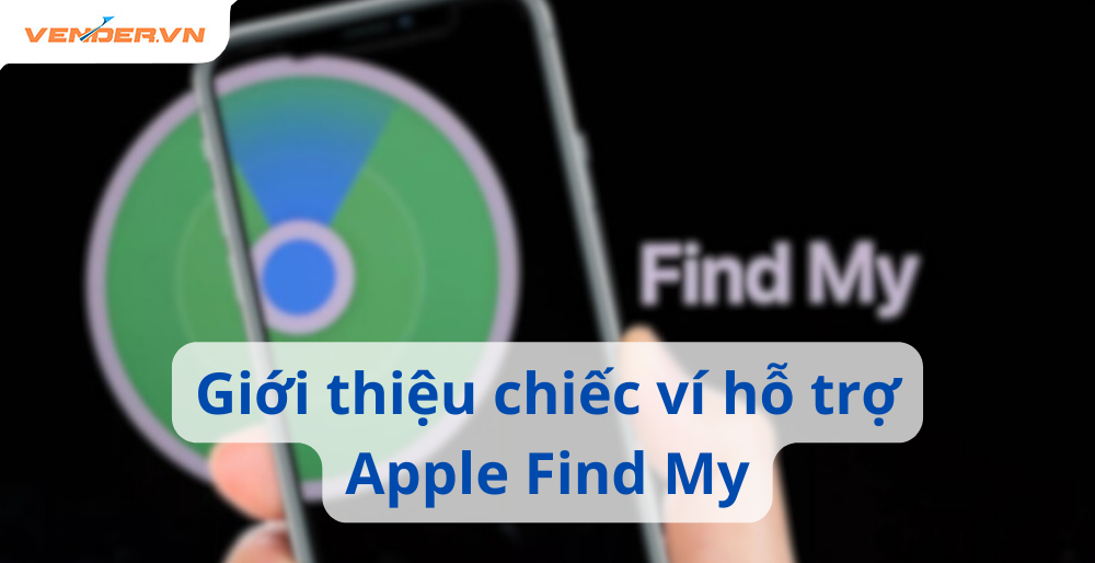 Chiếc ví có thể định vị Apple Find My theo thời gian thực sẽ như thế n ...