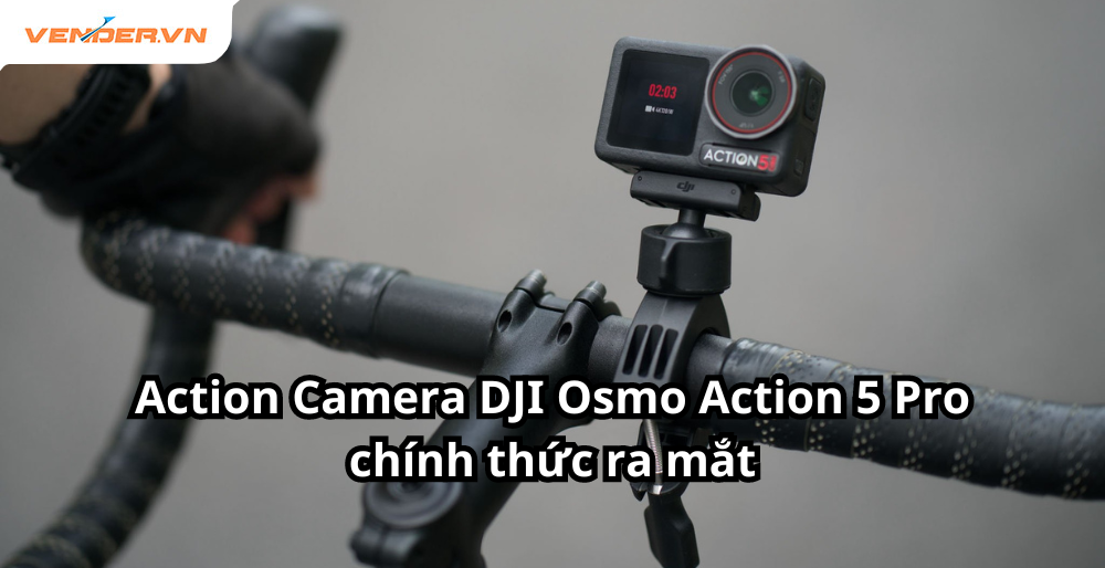 DJI Ra Mắt Camera Hành Động Osmo Action 5 Pro: 4K120FPS, 40MP, 13.5 Inch