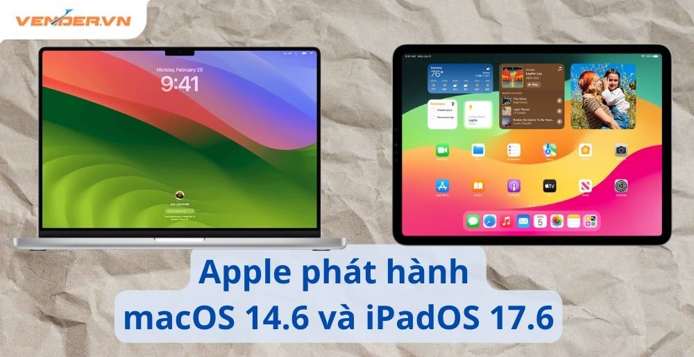 Apple phát hành iPadOS 17.6 và macOS Sonoma 14.6 cho iPad, máy Mac