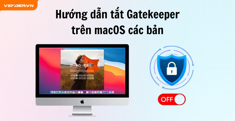 Hướng Dẫn Tắt Gatekeeper Trên macOS Các Bản