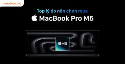 5 Lý Do MacBook Pro M5 Là 