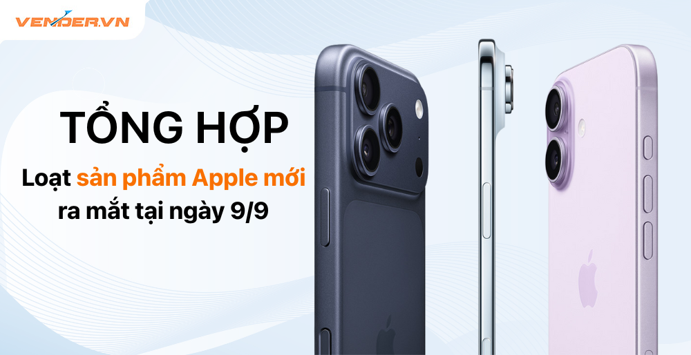 Tổng hợp sự kiện Apple 2025: Ra Mắt iPhone 17 Series, Apple Watch và AirPods Pro 3