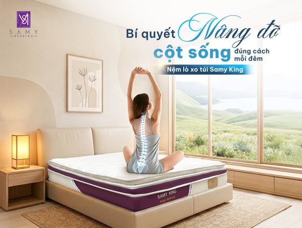 NỆM LÒ XO TÚI SAMY KING - BÍ QUYẾT NÂNG ĐỠ CỘT SỐNG ĐÚNG CÁCH MỖI ĐÊM