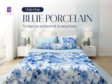 BLUE PORCELAIN - VẺ ĐẸP SỨ LAM SANG TRỌNG CHO KHÔNG GIAN PHÒNG TINH TẾ