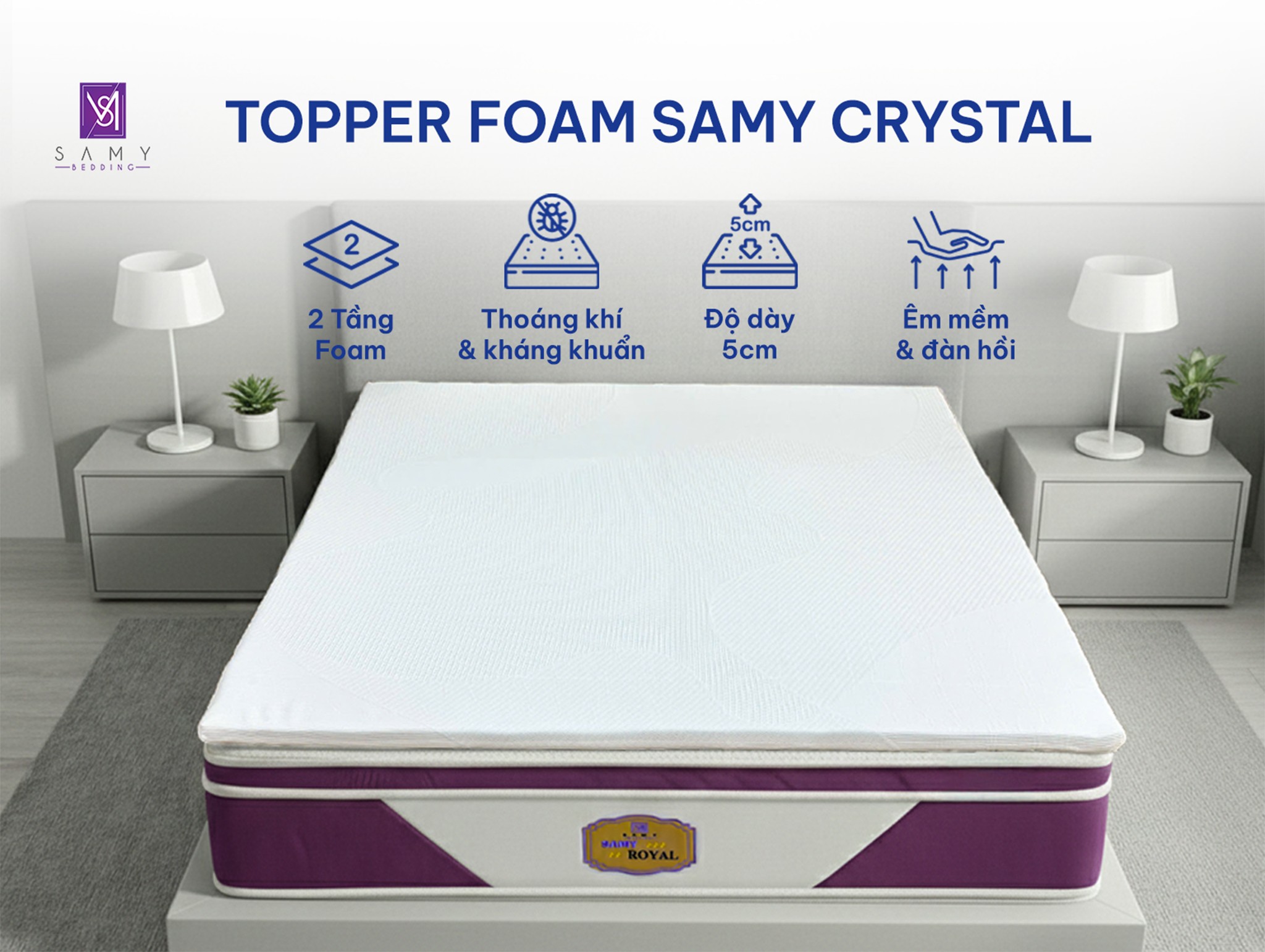 Topper Foam 2 tầng Samy Crystal - Giải pháp nâng cấp nệm cũ êm ái, tiết kiệm chi phí