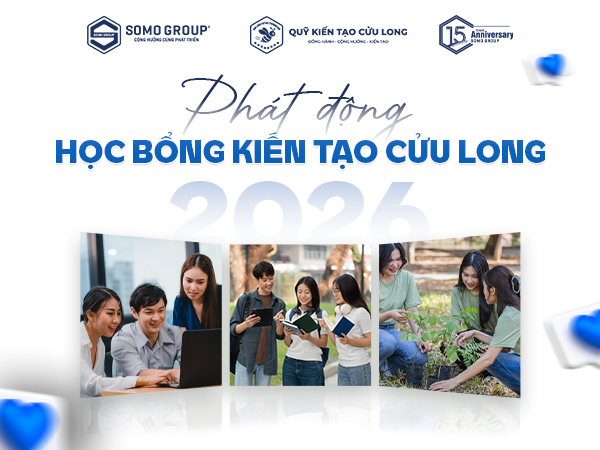 Chính thức phát động chương trình: Học bổng Kiến tạo Cửu Long - Somo Group