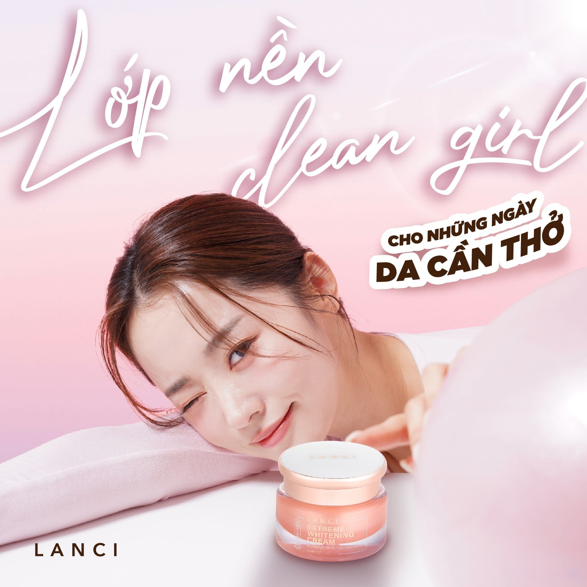 Kem dưỡng LANCI – Lớp nền “clean girl” nhẹ tênh cho làn da cần được thở