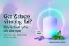 Gen Z stress vì tương lai? Đây là ritual 1 phút đổi vibe ngay