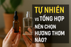 Tinh dầu thật & tinh dầu giả: 8 cách phân biệt an toàn mùa cao điểm cuối năm