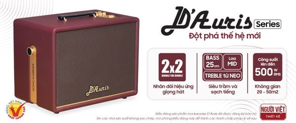 D'Auris Series - ACOUSTIC SẠCH TIẾNG -  ÂM BASS UY LỰC, DẢI TRUNG CAO XUẤT SẮC