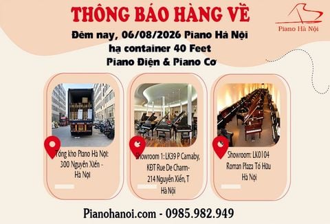 THÔNG BÁO HẠ CONTAINER 40 FEET PIANO CƠ VÀ PIANO ĐIỆN   06/08/2026