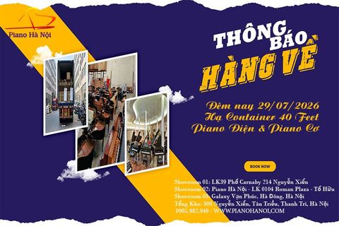 THÔNG BÁO HẠ CONTAINER 40 FEET PIANO CƠ VÀ PIANO ĐIỆN   29/07/2026