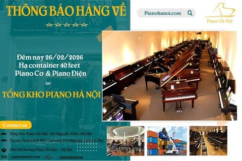 THÔNG BÁO HẠ CONTAINER 40 FEET PIANO ĐIỆN VÀ PIANO CƠ 26/02/2026