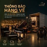 THÔNG BÁO HẠ CONTAINER 40 FEET PIANO ĐIỆN VÀ PIANO CƠ 20/05/2026