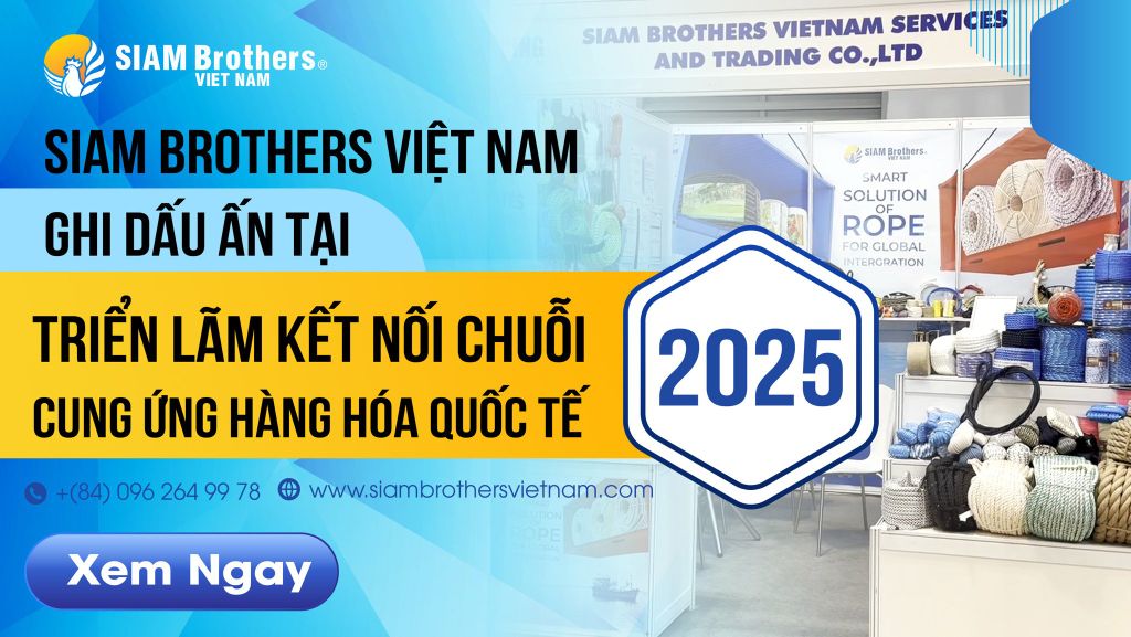 SIAM Brothers Việt Nam ghi dấu ấn tại triển lãm Kết nối chuỗi cung ứng hàng hóa quốc tế 2025