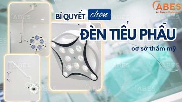 Thẩm Mỹ Viện Nên Sử Dụng Loại Đèn Tiểu Phẫu Nào?  - Bí Quyết Chọn Sản Phẩm Phù Hợp