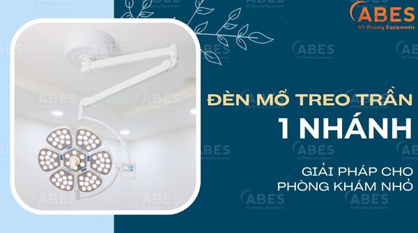Đèn Mổ Treo Trần 1 Nhánh – Giải Pháp Cho Phòng Khám Nhỏ