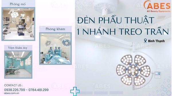 Đơn Vị Cung Cấp Đèn Phẫu Thuật 1 Nhánh Treo Trần Bình Thạnh