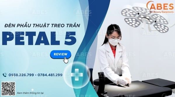 [Review] Đèn Phẫu Thuật Treo Trần Petal 5 - Thiết Bị Được Nhiều Cơ Sở Y Tế Tin Chọn