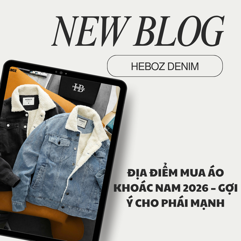 ĐỊA ĐIỂM MUA ÁO KHOÁC NAM 2026 – GỢI Ý CHO PHÁI MẠNH