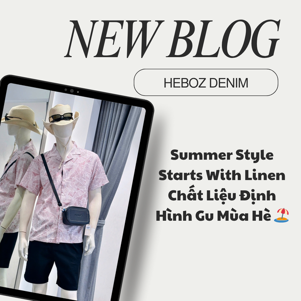 Summer Style Starts With Linen - Chất Liệu Định Hình Gu Mùa Hè 🏖️