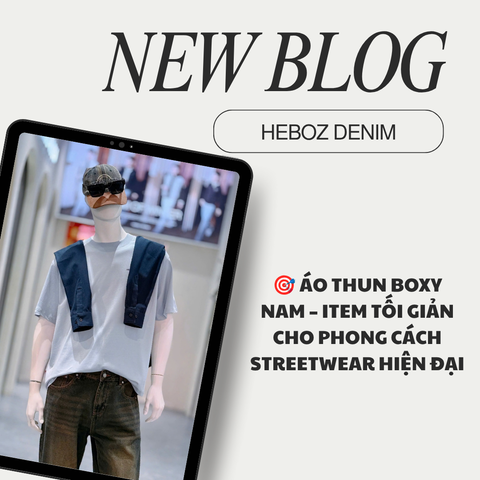 🎯 ÁO THUN BOXY NAM – ITEM TỐI GIẢN CHO PHONG CÁCH STREETWEAR HIỆN ĐẠI