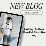 Các Form Áo Thun Nam Phổ Biến Hiện Nay: Chọn Đúng Form Để Mặc Đẹp Hơn Mỗi Ngày