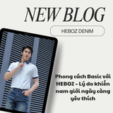 Phong cách Basic với HEBOZ – Lý do khiến nam giới ngày càng yêu thích