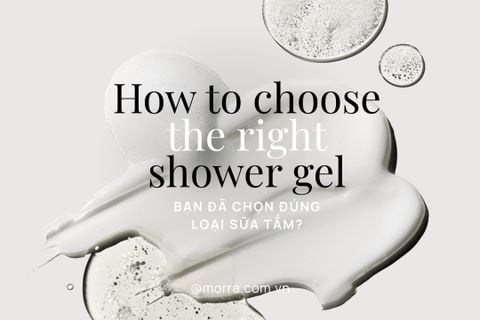 How to choose the right shower gel? | Bạn đã chọn đúng loại sữa tắm cho mình chưa?