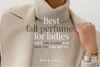 Best fall perfumes for ladies | Top 5 hương thơm dành cho mùa thu của các Quý cô