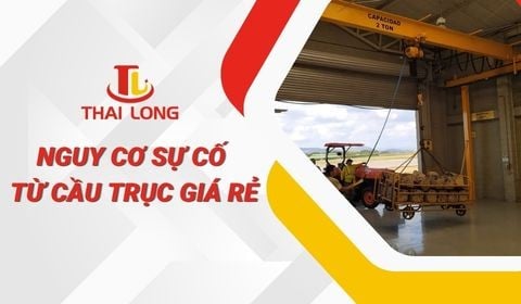 Nguy Cơ Sự Cố Kỹ Thuật Tiềm Ẩn Khi Sử Dụng Cầu Trục Giá Rẻ Kém Chất Lượng