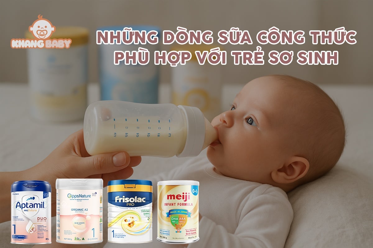 Những dòng sữa công thức phù hợp với trẻ sơ sinh