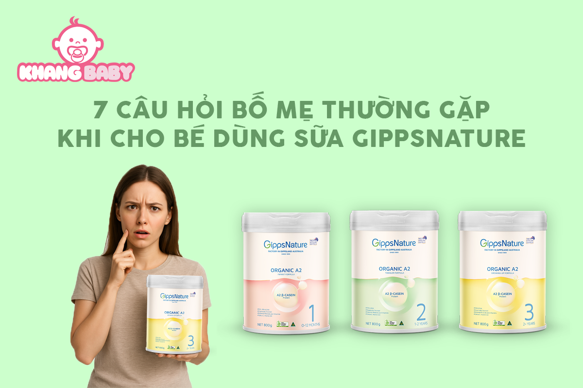 7 câu hỏi bố mẹ thường gặp khi cho bé dùng sữa GippsNature