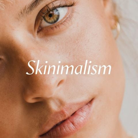 Skinimalism là gì? Xu hướng chăm sóc da tối giản mà hiệu quả bạn đã biết?