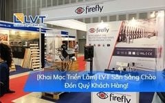 [Khai Mạc Triển Lãm] LVT Sẵn Sằng Chào Đón Quý Khách Hàng!