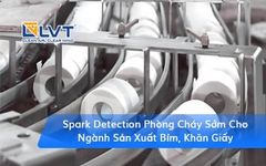 Spark Detection Phòng Cháy Sớm Cho Ngành Sản Xuất Bỉm, Khăn Giấy