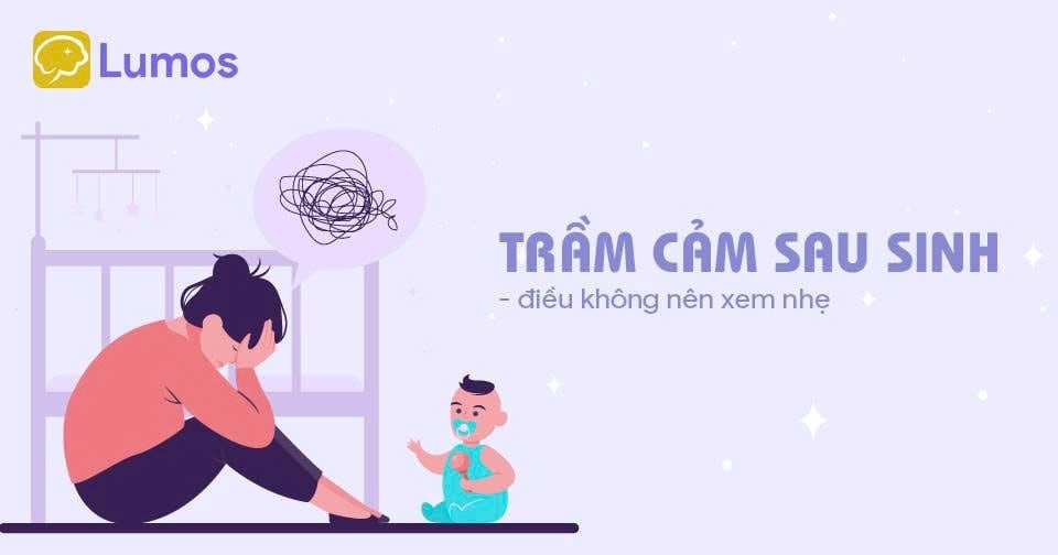 TRẦM CẢM SAU SINH – ĐIỀU KHÔNG NÊN XEM NHẸ