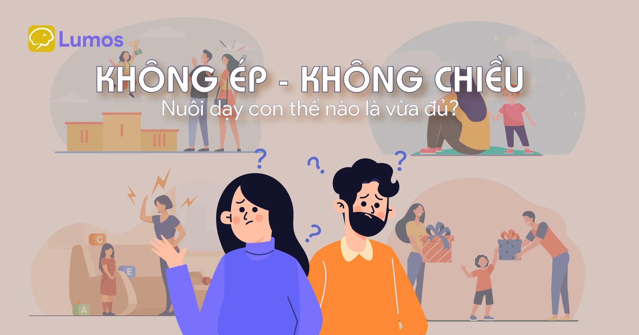 KHÔNG ÉP - KHÔNG CHIỀU: NUÔI CON THẾ NÀO CHO VỪA ĐỦ?