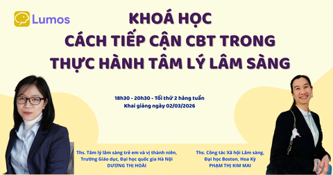 KHOÁ HỌC: CÁCH TIẾP CẬN CBT TRONG THỰC HÀNH TÂM LÝ LÂM SÀNG