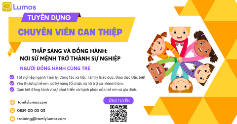 LUMOS TUYỂN CHUYÊN VIÊN CAN THIỆP