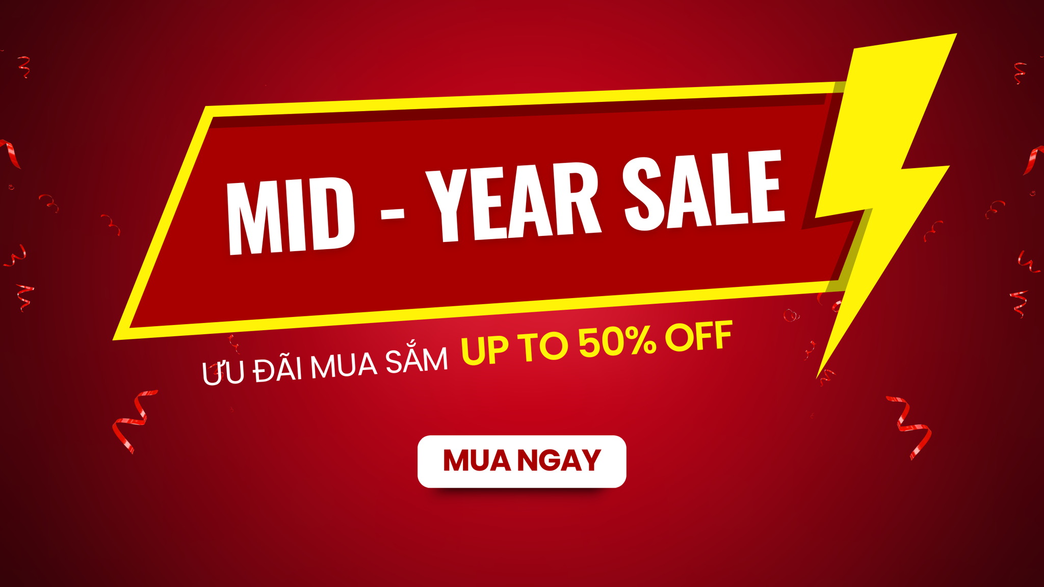 MID YEAR SALE - ƯU ĐÃI BÙNG NỔ