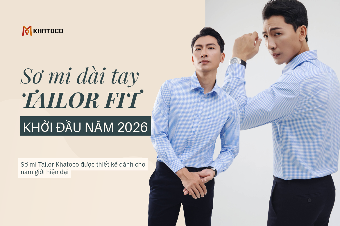 SƠ MI DÀI TAY FORM TAILOR - KHỞI ĐẦU NĂM 2026
