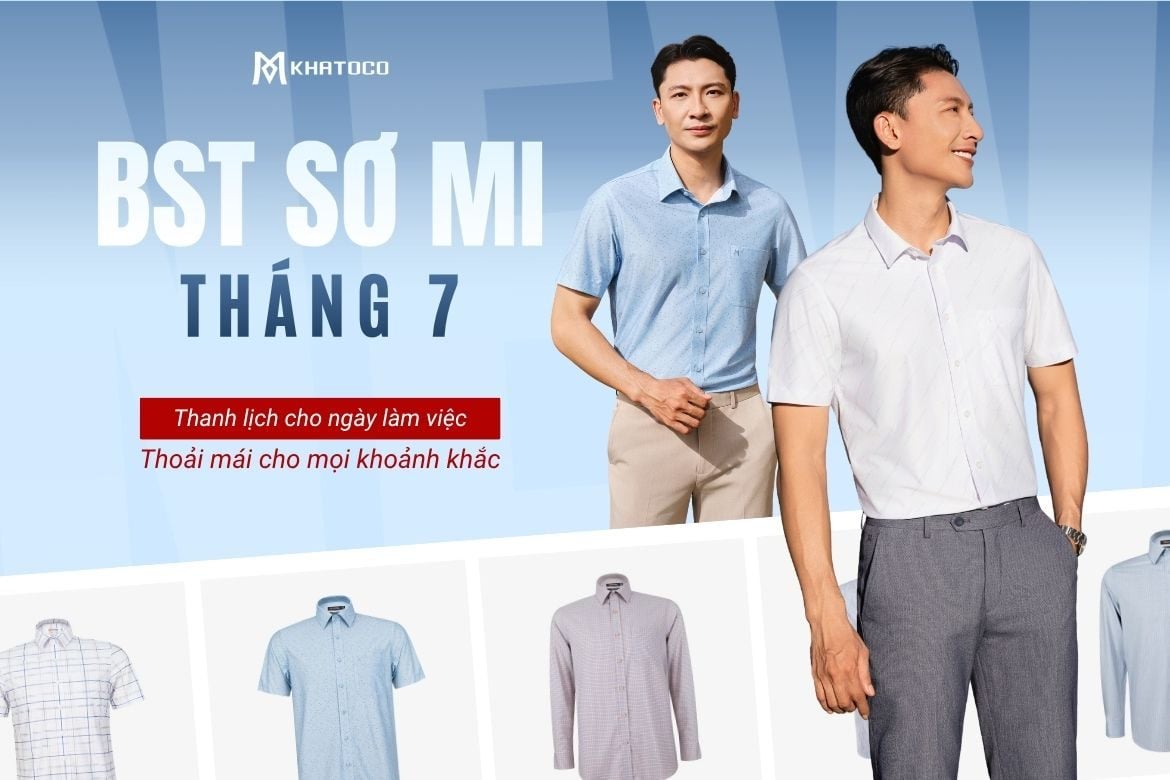KHÁM PHÁ BST SƠ MI THÁNG 7