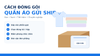 Cách Đóng Gói Quần Áo Gửi Ship: Nên Dùng Túi Niêm Phong Hay Hộp Carton?