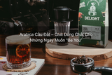 Arabica Cầu Đất – Chill Đúng Chất Cho Những Ngày Muốn “Be You”
